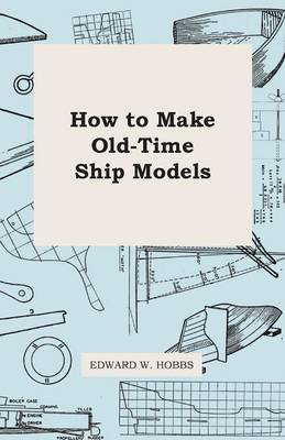 Book cover for How To Make Old-Time Ship Models