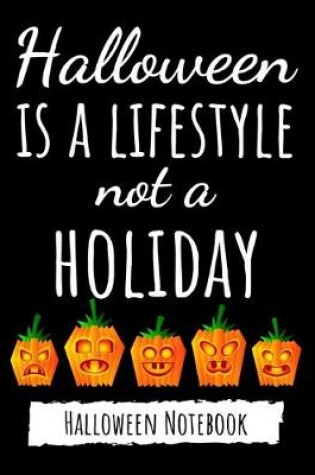 Cover of Halloween Is A Lifestyle Not A Holiday