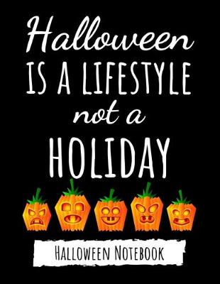 Book cover for Halloween Is A Lifestyle Not A Holiday