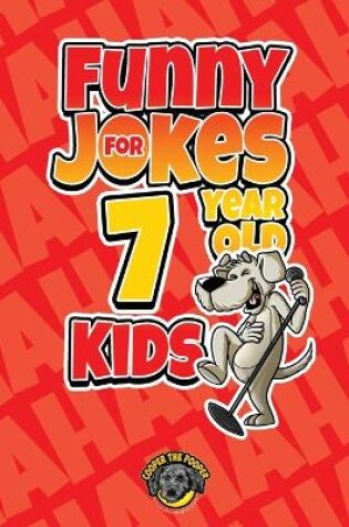 Cover of Funny Jokes for 7 Year Old Kids