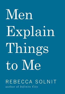 Book cover for Men Explain Things to Me