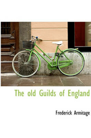 Cover of The Old Guilds of England