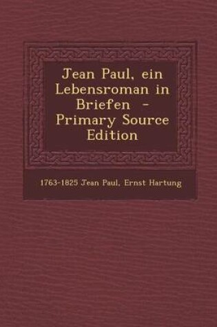 Cover of Jean Paul, Ein Lebensroman in Briefen (Primary Source)