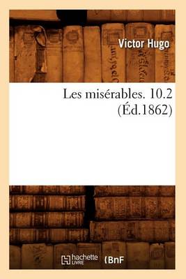 Book cover for Les Mis�rables. 10.2 (�d.1862)
