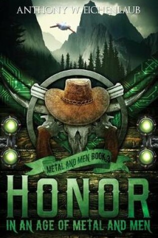 Cover of Honor in an Age of Metal and Men