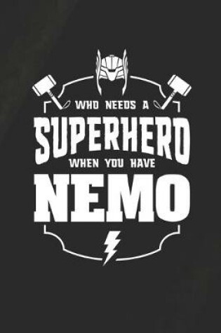 Cover of Who Needs A Superhero When You Have Nemo