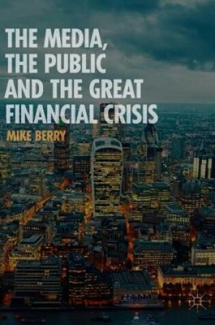 Cover of The Media, the Public and the Great Financial Crisis