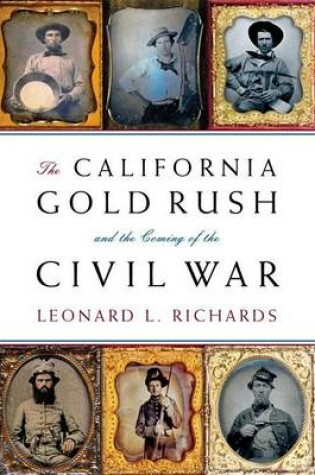 Cover of The California Gold Rush and the Coming of the Civil War