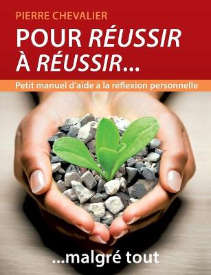 Book cover for Pour réussir à réussir... malgré tout