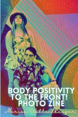 Book cover for Pride Body Positivity To the Front! Zine