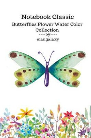 Cover of Notebook Classic Butterflies Flower Water Color Collection V.2