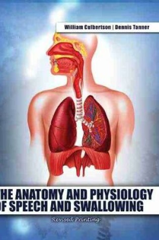 Cover of The Anatomy and Physiology of Speech and Swallowing - eBook