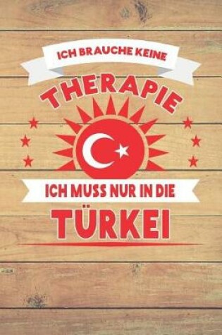 Cover of Ich Brauche Keine Therapie Ich Muss Nur in Die Turkei