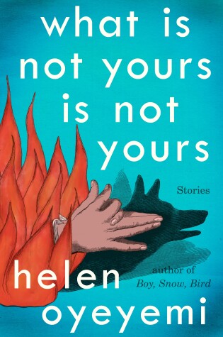 Cover of What Is Not Yours Is Not Yours