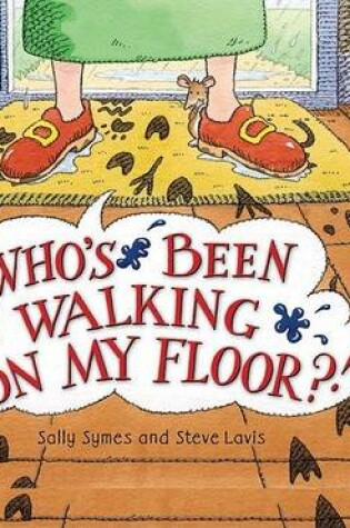 Cover of Who's Been Walking on My Floor?