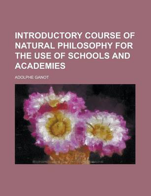 Book cover for Introductory Course of Natural Philosophy for the Use of Schools and Academies