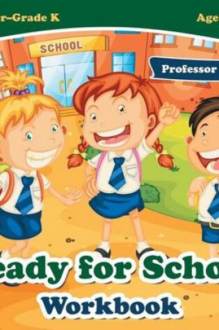 Cover of Ready for School Workbook Toddler-Grade K - Ages 1 to 6