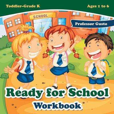 Book cover for Ready for School Workbook Toddler-Grade K - Ages 1 to 6