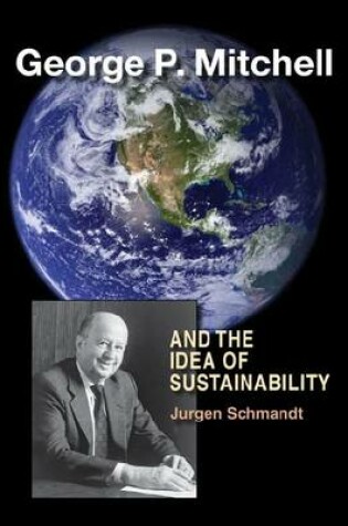 Cover of George P. Mitchell and the Idea of Sustainability