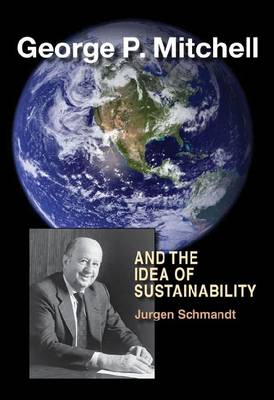 Book cover for George P. Mitchell and the Idea of Sustainability