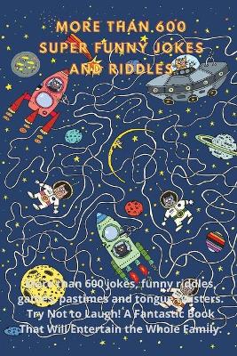 Book cover for More Than 600 Super Funny Jokes And Riddles