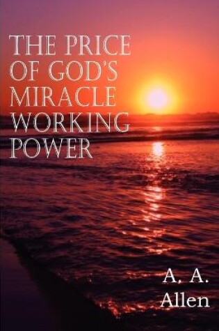 Cover of The Price of God's Miracle Working Power