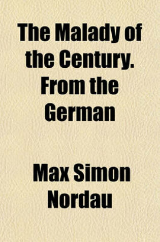 Cover of The Malady of the Century. from the German