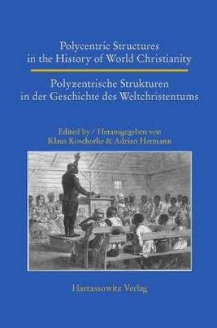 Cover of Polycentric Structures in the History of World Christianity. Polyzentrische Strukturen in Der Geschichte Des Weltchristentums