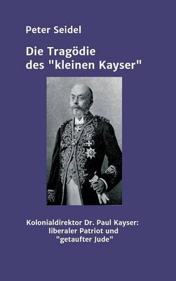 Book cover for Die Tragoedie des "kleinen Kayser"