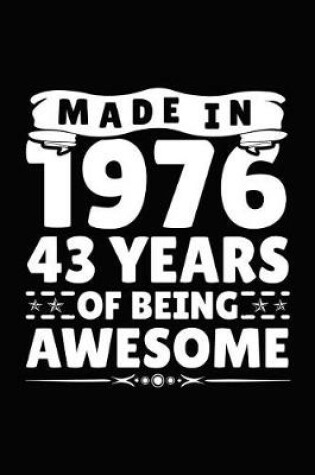 Cover of Made in 1976 43 Years of Being Awesome