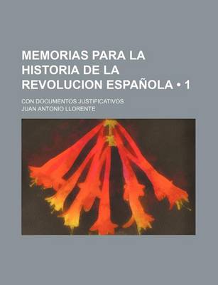 Book cover for Memorias Para La Historia de La Revolucion Espanola (1); Con Documentos Justificativos