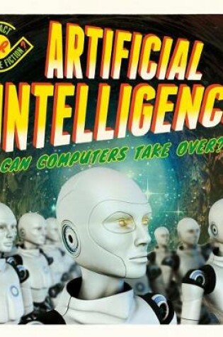Cover of Artificial Intelligence: Can Computers Take Over?