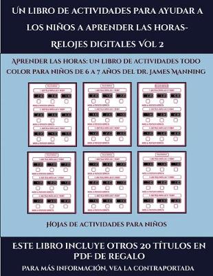 Cover of Hojas de actividades para niños (Un libro de actividades para ayudar a los niños a aprender las horas- Relojes digitales Vol 2)