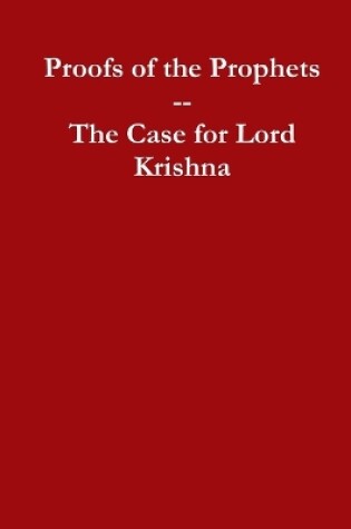 Cover of Proofs of the Prophets--Lord Krishna