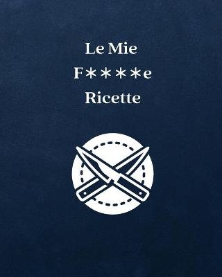 Book cover for Le mie Famose Ricette