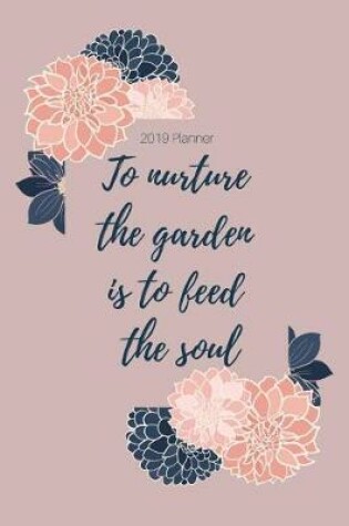 Cover of To Nurture the Garden Is to Feed the Soul