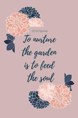 Book cover for To Nurture the Garden Is to Feed the Soul