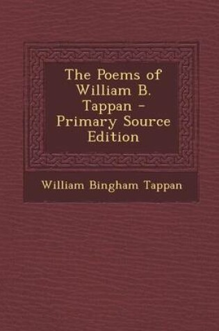 Cover of The Poems of William B. Tappan - Primary Source Edition