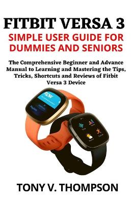 Book cover for Fitbit Versa 3 Simple User Guide for Dummies and Seniors