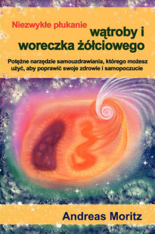 Cover of The Amazing Liver and Gallbladder Flush - Polish