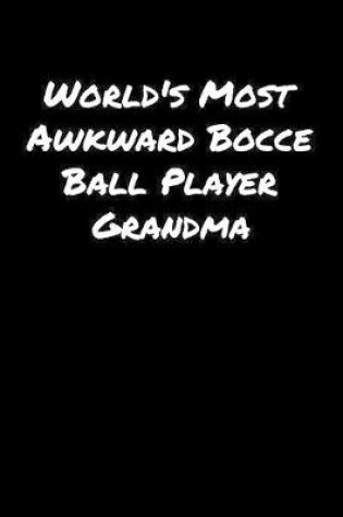 Cover of World's Most Awkward Bocce Ball Player Grandma