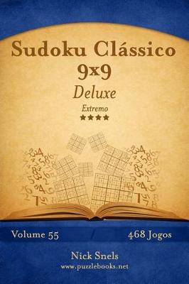 Book cover for Sudoku Clássico 9x9 Deluxe - Extremo - Volume 55 - 468 Jogos