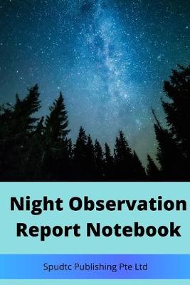 Book cover for Night Observation Report Notebook