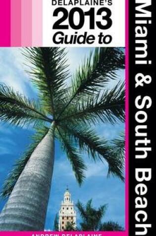 Cover of Delaplaine's 2013 Guide to Miami & South Beach