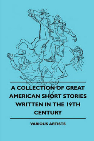 Cover of A Collection Of Great American Short Stories Written In The 19th Century