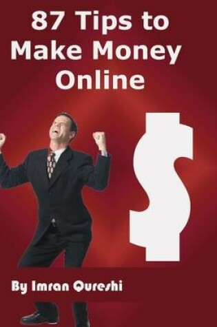 Cover of 87 Tips to Make Money Online