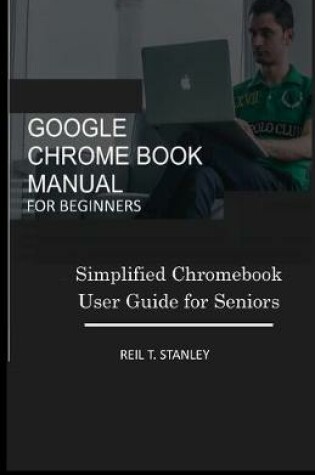 Cover of Google Chrome Book Manual for Beginners