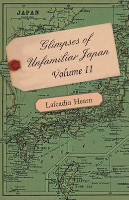 Book cover for Glimpses of Unfamiliar Japan - Volume II.