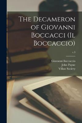 Book cover for The Decameron of Giovanni Boccacci (Il Boccaccio); v.3