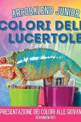 Cover of Arcobaleno Junior, Colori delle Lucertole